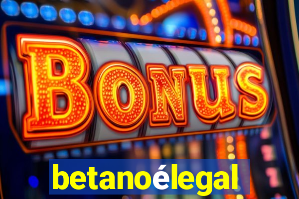 betanoélegal