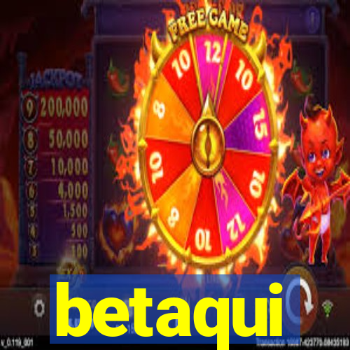 betaqui