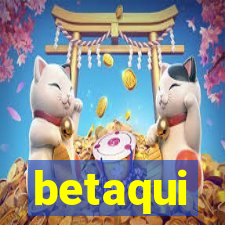 betaqui