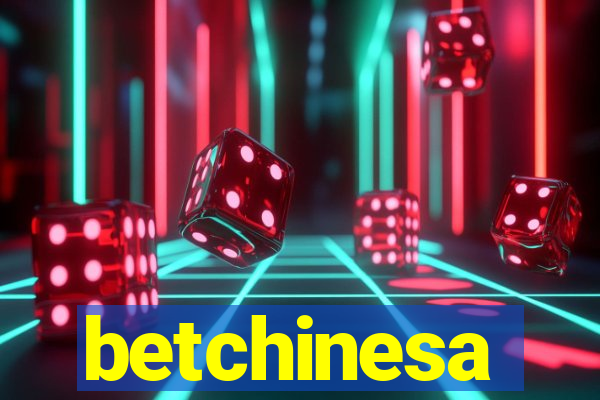 betchinesa