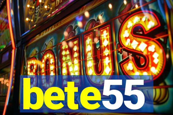 bete55