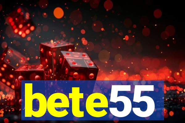 bete55