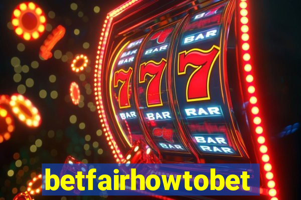 betfairhowtobet