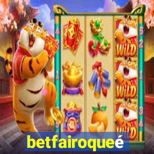 betfairoqueé