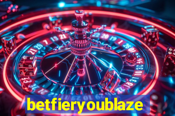 betfieryoublaze