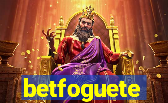 betfoguete