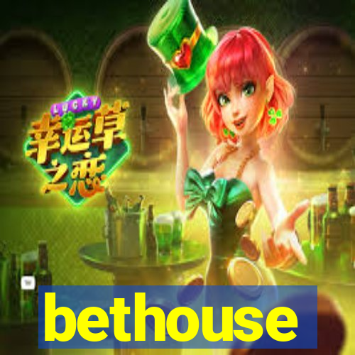 bethouse