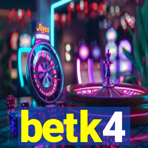 betk4