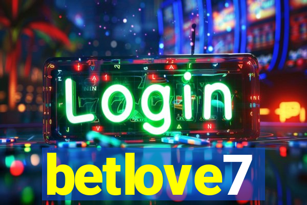 betlove7