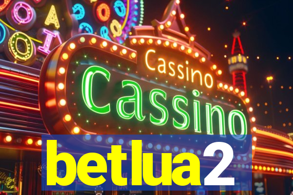 betlua2