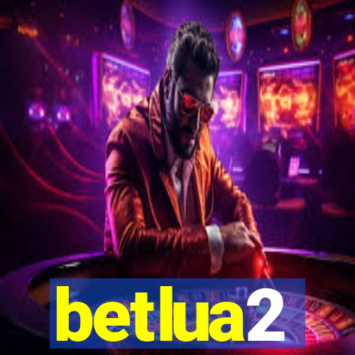 betlua2