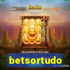 betsortudo