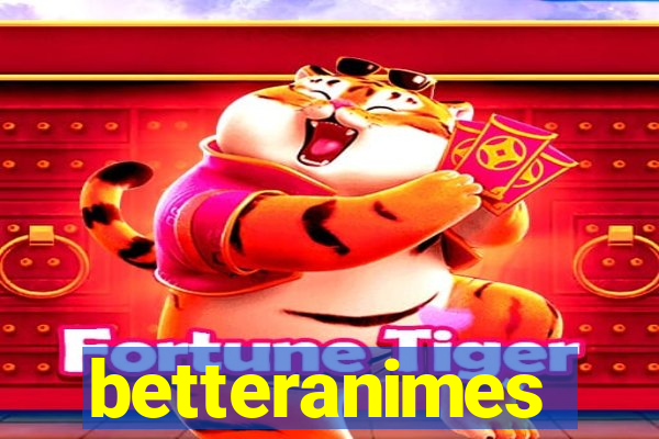 betteranimes