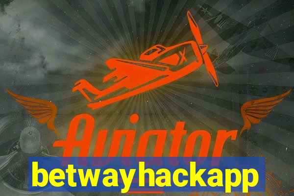 betwayhackapp