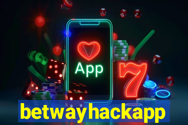 betwayhackapp