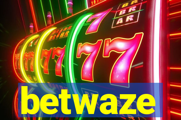 betwaze