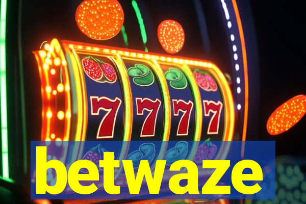 betwaze