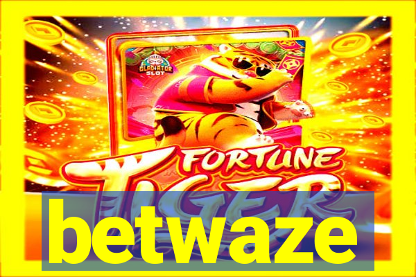 betwaze