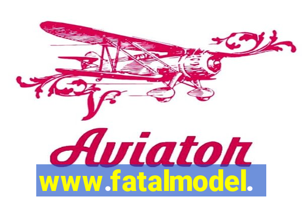 www.fatalmodel.cok