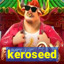 keroseed