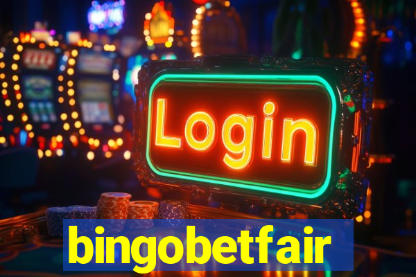 bingobetfair