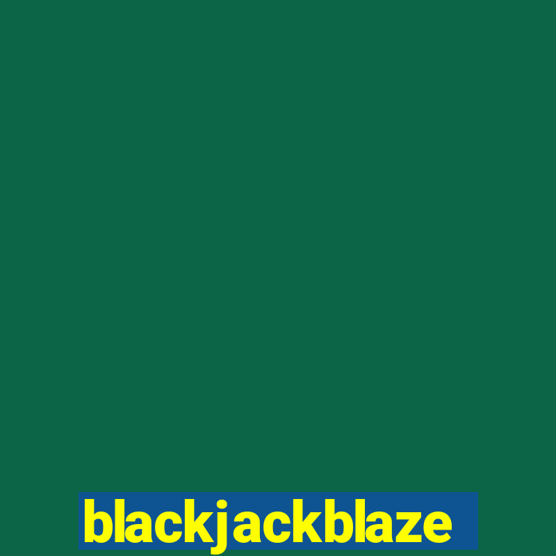 blackjackblaze