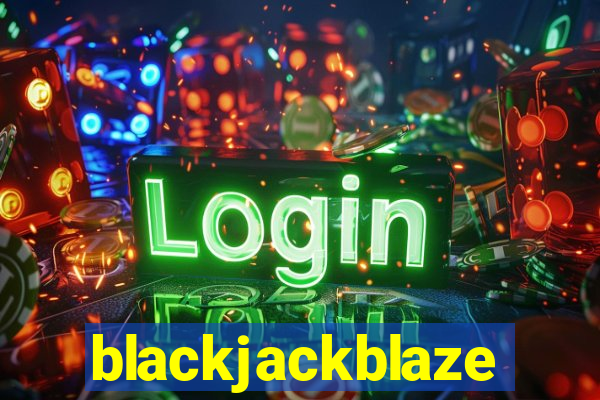 blackjackblaze