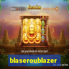 blaseroublazer