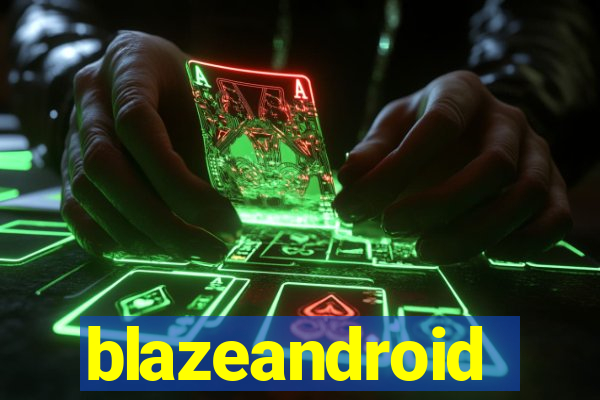 blazeandroid