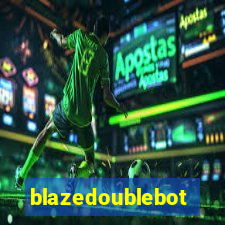 blazedoublebot