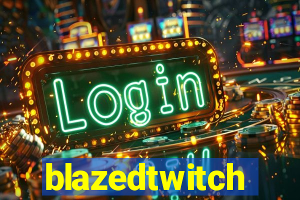 blazedtwitch