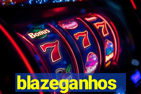 blazeganhos