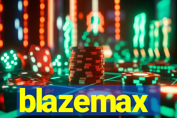 blazemax