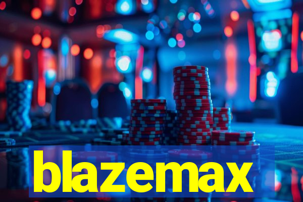 blazemax