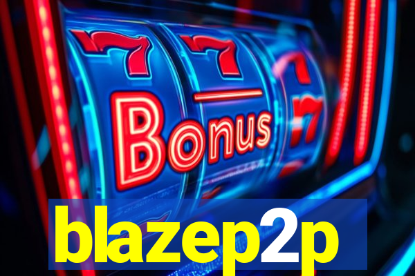 blazep2p