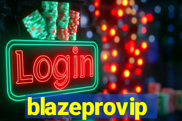 blazeprovip