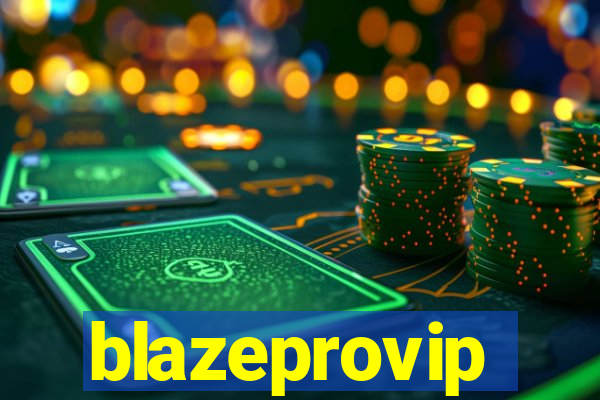 blazeprovip