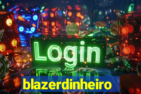 blazerdinheiro