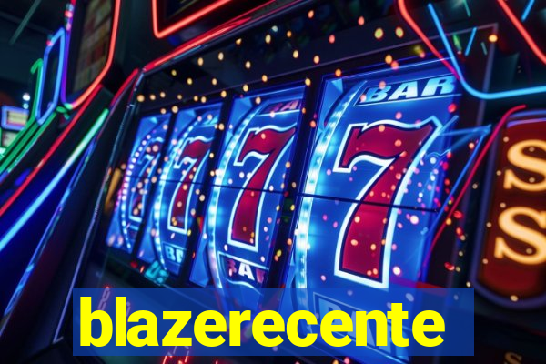 blazerecente