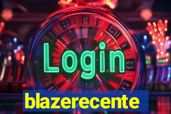 blazerecente