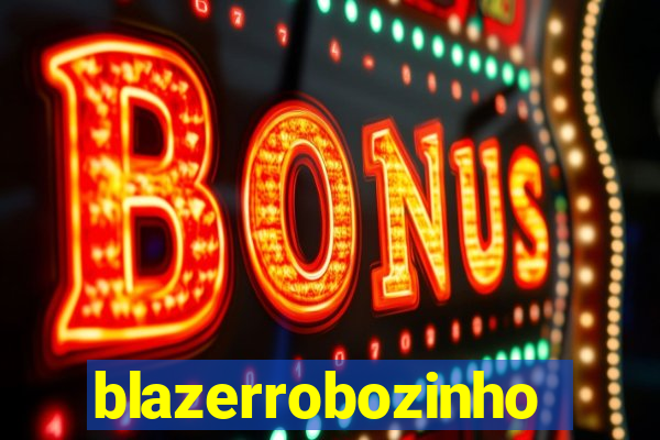 blazerrobozinho