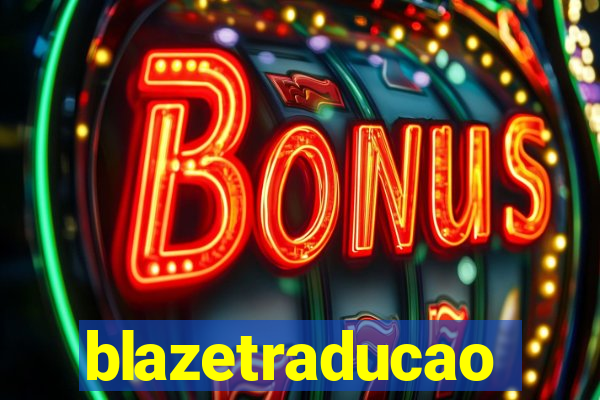 blazetraducao