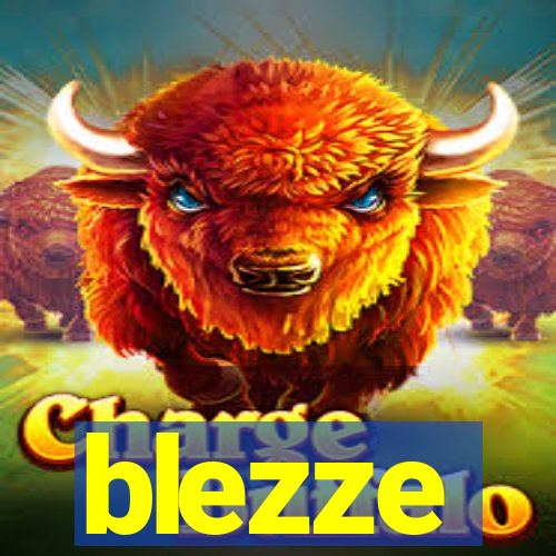 blezze