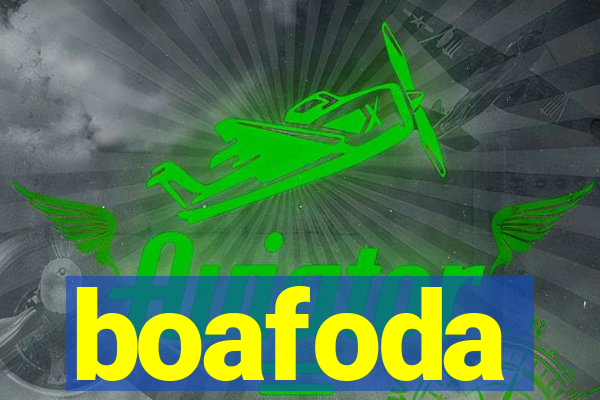 boafoda