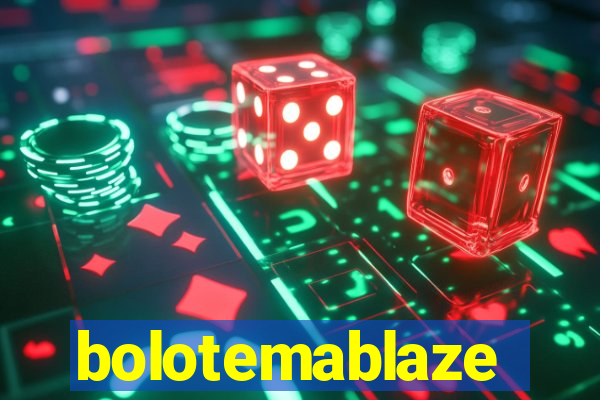 bolotemablaze