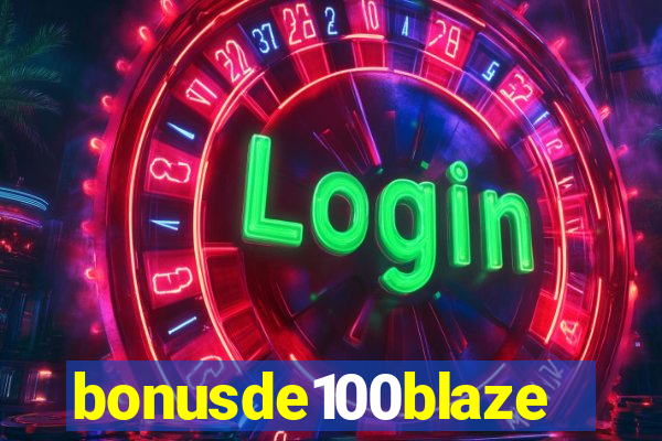 bonusde100blaze