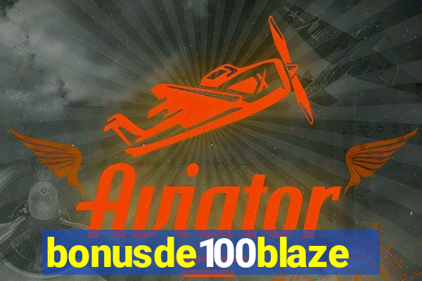 bonusde100blaze