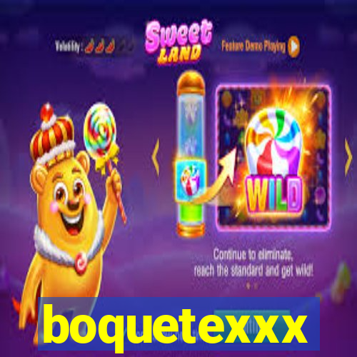 boquetexxx