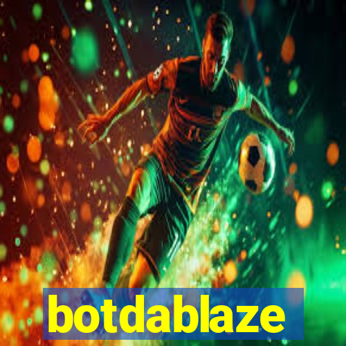 botdablaze