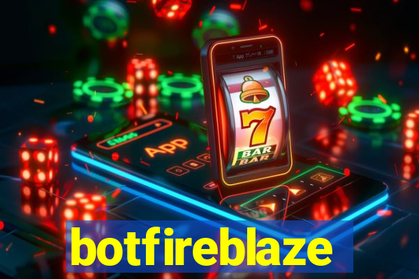 botfireblaze